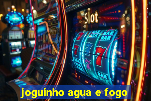 joguinho agua e fogo